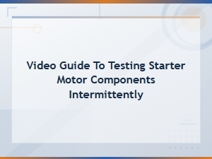 How to Intermittently Test Starter Motor Components
