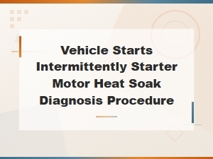 Starter Motor Heat Soak: Diagnosing Intermittent Vehicle Starting Issues