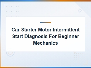 Diagnosing an Intermittent Car Starter Motor